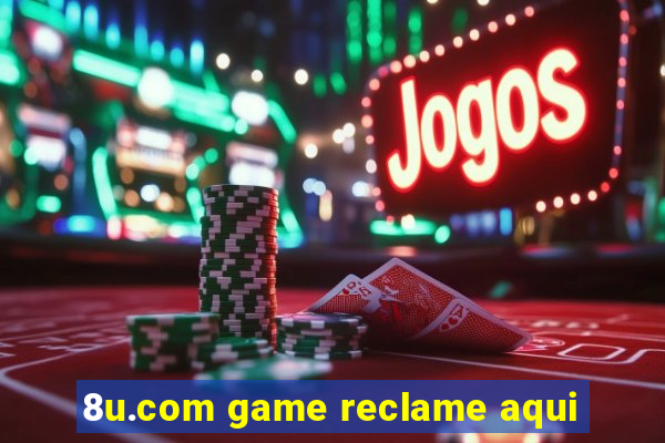 8u.com game reclame aqui